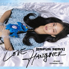 JENNIE & Dominic Fike - Love Hangover (ORIFURI REMIX)