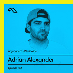 Anjunabeats Worldwide 732 with Adrian Alexander