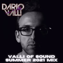 Valli Of Sound: Summer 2021 Mix