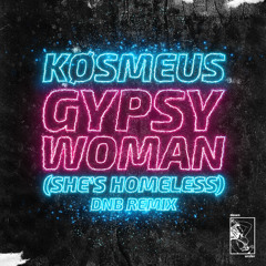 Gypsy Woman (She's Homeless) DNB Remix