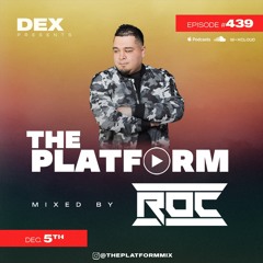 The Platform 439 Feat. Roc @djroc13