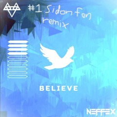 NEFFEX- BELIEVE (#1 Sidon fan remix)