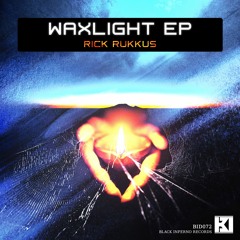 Rick Rukkus - Waxlight EP [BID072]