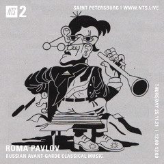 Russian Avant-Garde Classical Music on NTS Radio · 251121
