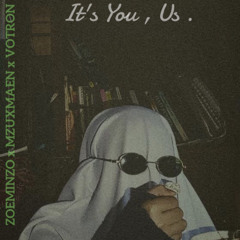 Votron x Mzuxmaen - It’s you , Us. (prod. by mzuxmaen)