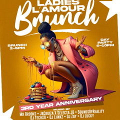LADIES L'AMOUR BRUNCH ❤️‍🔥 3.16.25 (SOUNDSOFREALITY, BROOKS, TECH12, CRUIZAXJB, LINKZXZAY, LUCKY)