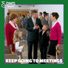 KEEP GOING TO MEETINGS