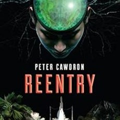 GET EPUB 💛 Reentry (Retrograde Book 2) by Peter Cawdron [PDF EBOOK EPUB KINDLE]