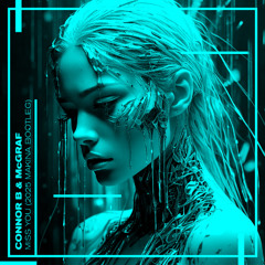 Connor B & McGraf - Miss You (2025 Makina Bootleg)