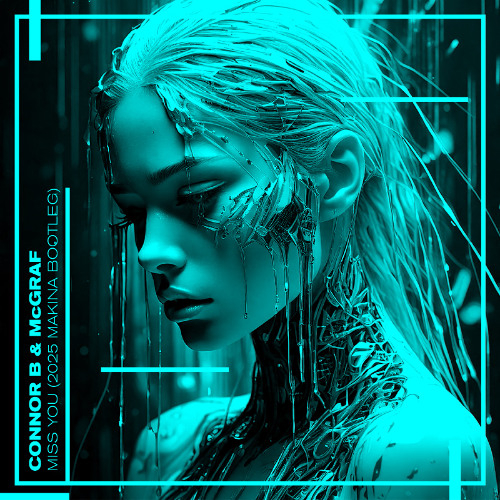 Connor B & McGraf - Miss You (2025 Makina Bootleg)