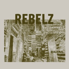REBELZ - 199 - MAJHUL