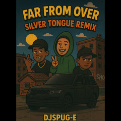 Far From Over X Silver Tongue Remix (DJspug-E's Remix)
