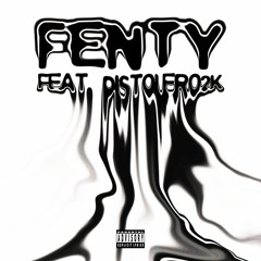 Fenty feat. Pistolero2k