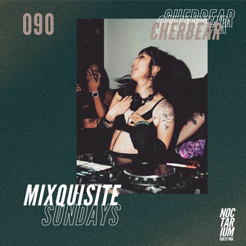 MIXQUISITE SUNDAYS 090│CHERBEAR