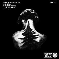 SKiRRA - Bad Choices (Jay Tommy Remix) [Tommy Trax]