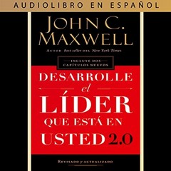 Desarrolle el líder que está en usted 2.0 - John C. Maxwell Audiolibro en Español Descargar