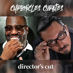 Chronicles Curates : Director's Cut