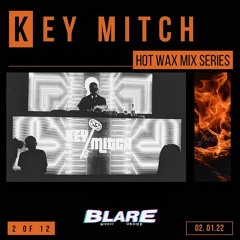 KEY MITCH - Hot Wax Mix Series 2 of 12