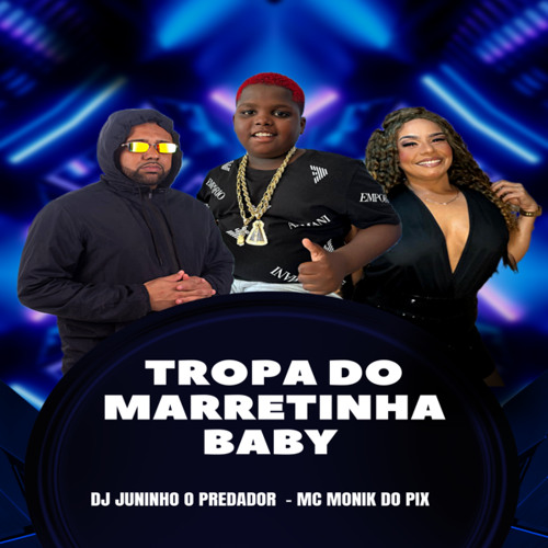 TROPA DO MARRETINHA BABY (feat. dj juninho o predador)