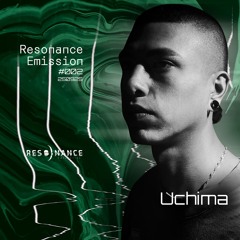 Resonance Emission #002- Uchima