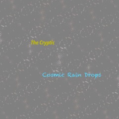 Cosmic Rain Drops