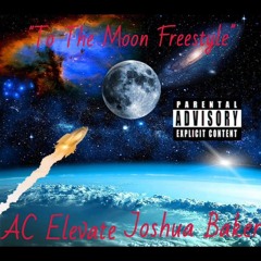 "To The Moon Freestyle" feat. Joshua Baker
