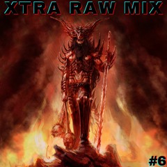 XTRA RAW MIX #6!