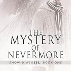 [View] EBOOK 💞 The Mystery of Nevermore (Snow & Winter Book 1) by C.S. Poe [KINDLE P