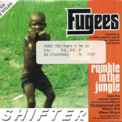 Fugees ft. A Tribe Called Quest - Rumble In The Jungle (Shifter Bootleg) [Free Download]
