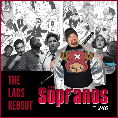 Episode 266 - The Lads Reboot: The Sopranos!