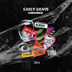 EARLY GRAVE (prod. retro)