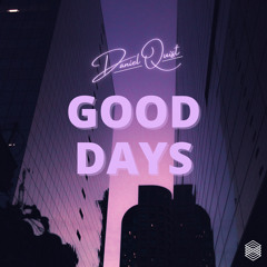 Good Days (Daniel Quist Edit)