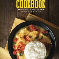 VIEW KINDLE 📪 The Ultimate Ecuadorian Cookbook: 111 Dishes From Ecuador To Cook Righ