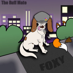 The Ruff Mate - Foxy