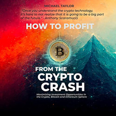 [DOWNLOAD] KINDLE 📪 How to Profit from the Crypto Crash: Maximizing Investment Oppor