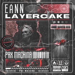 EANN - LAYERCAKE [PAX MACHINA 029]