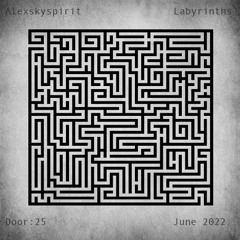 Alexskyspirit - Labyrinths | Door: 25 | June 2022