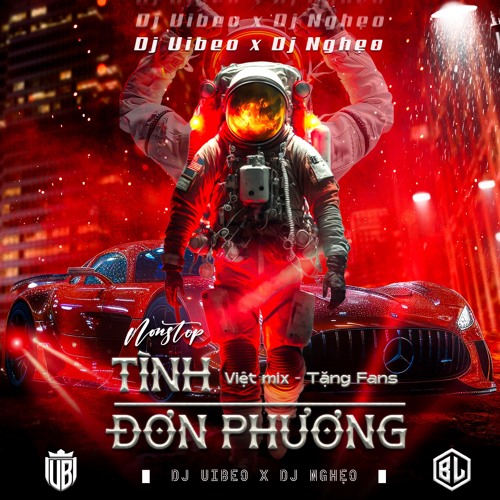 Nonstop - Tặng fan - Viet Mix  - Tình Đơn Phương - DJ Uibeo x Dj Nghẹo Remix