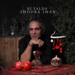 Ahoora Iman - Bi Yalda