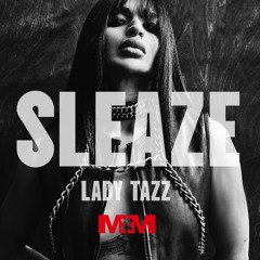 LADY TAZZ - SLEAZE