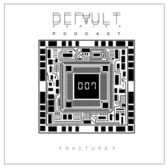 DEF007 Podcast Fracture 7 (Col)