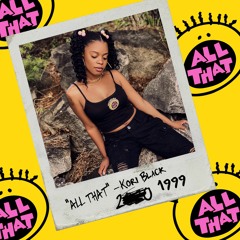 ALL THAT - KORI BLACK