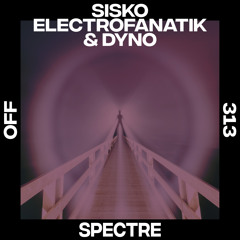 Sisko Electrofanatik, Dyno - Spectre