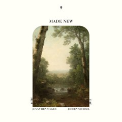 Made New (feat. Jorden Michael)