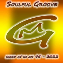 Soulful Groove 45 - 22 DJ GM