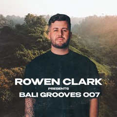 Rowen Clark Presents Bali Grooves 007