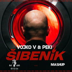 Vojko V & Peki - Šibenik (DJ Leo Mashup)