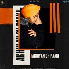 Akhiyan Ch Paani - Mohitveer