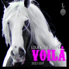 Lola Kola & Impy - Voilà (2022 edit)