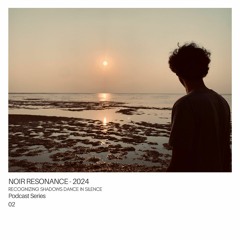 NOIR RESONANCE 02